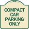 Signmission Compact Car Parking Only Heavy-Gauge Aluminum Architectural Sign, 18" x 18", TG-1818-24249 A-DES-TG-1818-24249 - alternate 1